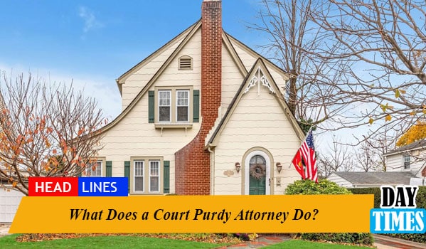 What Does a Court Purdy Attorney Do?