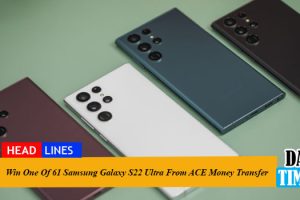 Win One Of 61 Samsung Galaxy S22 Ultra From ACE Money Transfer