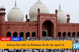 Eid-ul-Fitr 2023 in Pakistan To Be On April 22