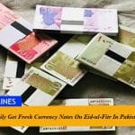 How To Easily Get Fresh Currency Notes On Eid-ul-Fitr 2023 In Pakistan?