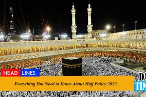 Everything You Need to Know About Hajj Policy 2023