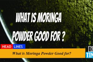 What is Moringa Powder Good for?