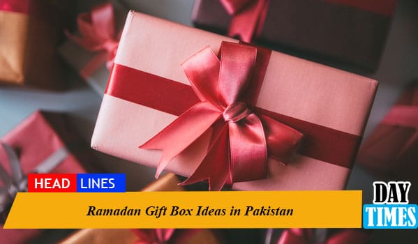 Ramadan Gift Box Ideas in Pakistan