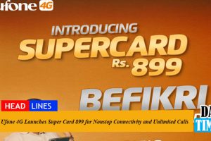 Ufone 4G Launches Super Card 899 for Nonstop Connectivity and Unlimited Calls