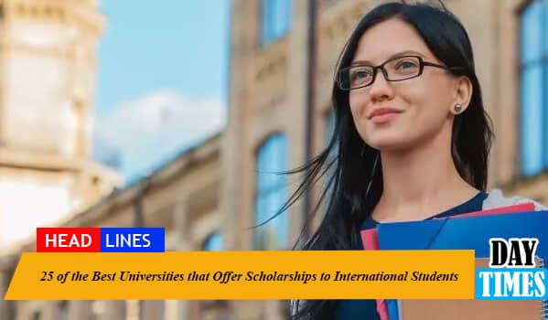 25 of the Best Universities that Offer Scholarships to International Students