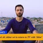 Ahmed Ali Akbar set to return to TV with ‘Idiot’