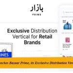 Bazaar Launches Bazaar Prime, its Exclusive Distribution Vertical