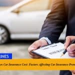 How Much Does Car Insurance Cost: Factors Affecting Car Insurance Premiums