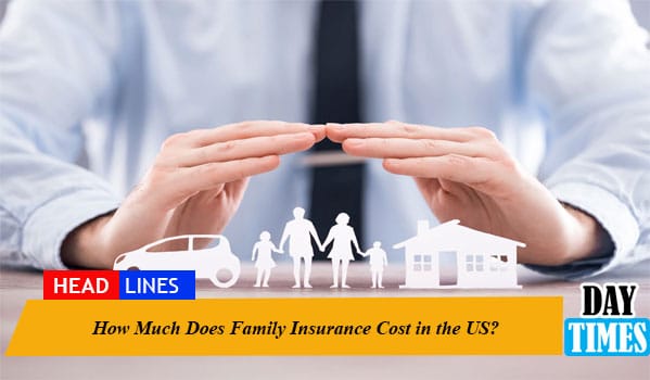 How Much Does Family Insurance Cost in the US?