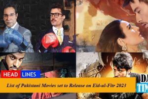 List of Pakistani Movies set to Release on Eid-ul-Fitr 2023