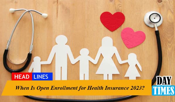 When Is Open Enrollment for Health Insurance 2023?