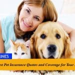 Get the Best Pet Insurance Quotes and Coverage for Your Pet.