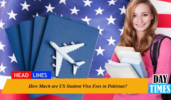 How Much are US Student Visa Fees in Pakistan