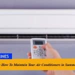 5 Tips On How To Maintain Your Air Conditioners in Summer