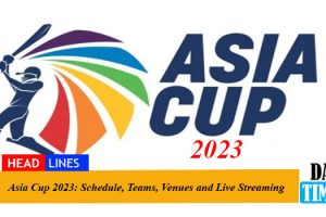 Asia Cup 2023: Schedule, Teams, Venues and Live Streaming