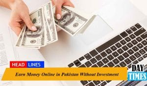 Earn Money Online in Pakistan Without Investment