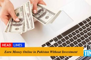 Earn Money Online in Pakistan Without Investment