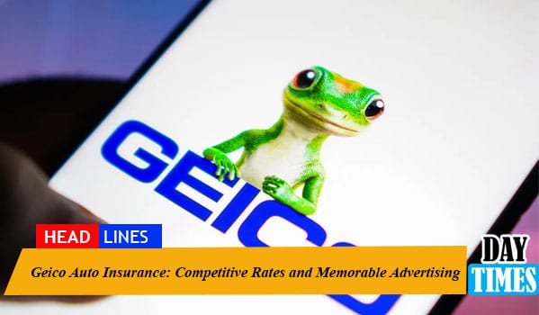 Geico Auto Insurance: Competitive Rates and Memorable Advertising