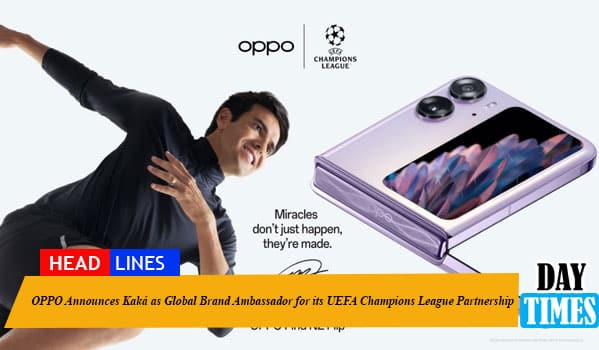 OPPO Announces Kaká as Global Brand Ambassador for its UEFA Champions League Partnership