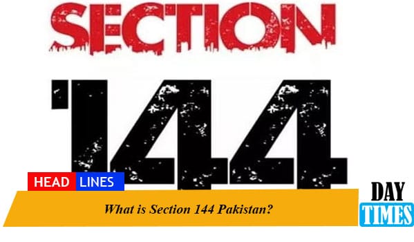 What Is Section 144 Pakistan 