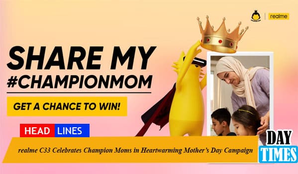 realme C33 Celebrates Champion Moms in Heartwarming Mother’s Day Campaign