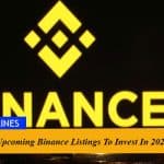 8 Best Upcoming Binance Listings To Invest In 2023
