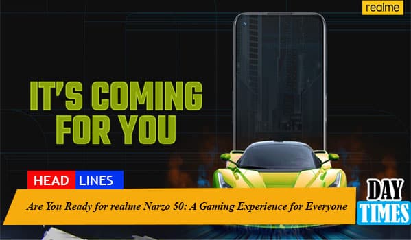 Are You Ready for realme Narzo 50: A Gaming Experience for Everyone