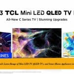 TCL Electronics Unveils Latest Range of Mini LED TV, QLED TVs, and Smart Home Appliances in the UAE