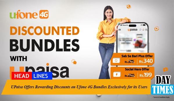 UPaisa Offers Rewarding Discounts on Ufone 4G Bundles Exclusively for its Users