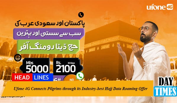 Ufone 4G Connects Pilgrims through its Industry-best Hajj Data Roaming Offer