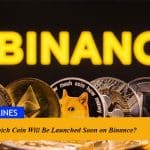 Which Coin Will Be Launched Soon on Binance?