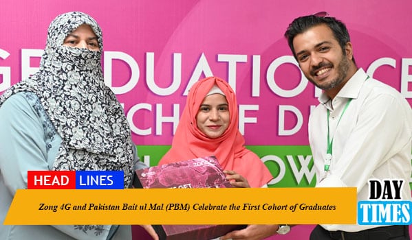 Zong 4G and Pakistan Bait ul Mal (PBM) Celebrate the First Cohort of Graduates