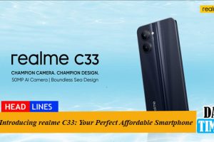 Introducing realme C33: Your Perfect Affordable Smartphone
