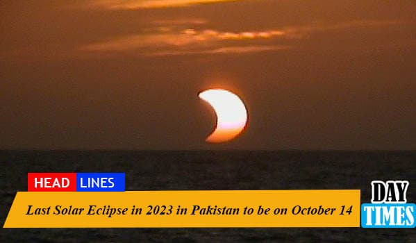 Last Solar Eclipse in 2023 in Pakistan to be on October 14