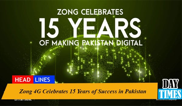 Zong 4G Celebrates 15 Years of Success in Pakistan