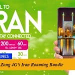 Zong 4G’s Iran Roaming Bundle