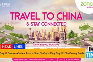 Zong 4G Customers Can Now Travel to China Hassle-free Using Zong 4G’s New Roaming Bundle