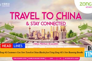 Zong 4G Customers Can Now Travel to China Hassle-free Using Zong 4G’s New Roaming Bundle