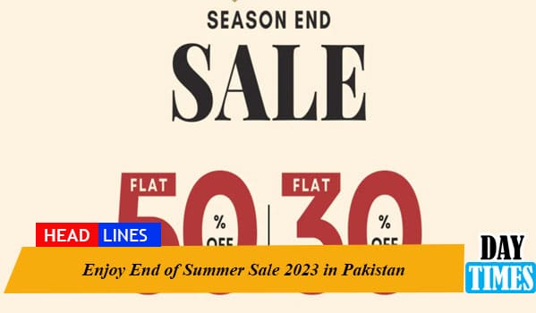 Enjoy End of Summer Sale 2023 in Pakistan