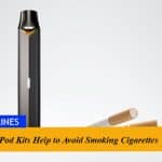 How Pod Kits Help to Avoid Smoking Cigarettes