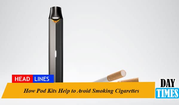 How Pod Kits Help to Avoid Smoking Cigarettes