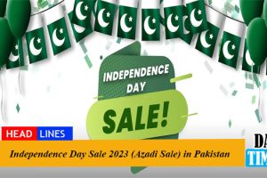 Independence Day Sale 2023 (Azadi Sale) in Pakistan