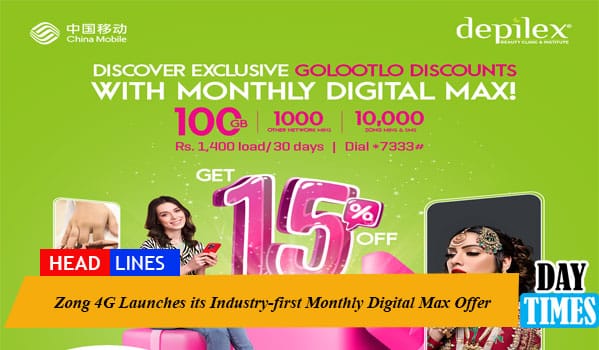 Zong 4G Launches its Industry-first Monthly Digital Max Offer