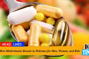 Best Multivitamin Brands in Pakistan for Men, Women, and Kids 
