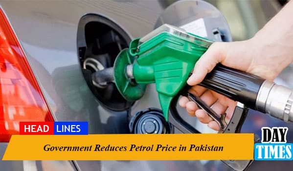 Government Reduces Petrol Price in Pakistan