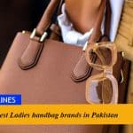 Best Ladies handbag brands in Pakistan