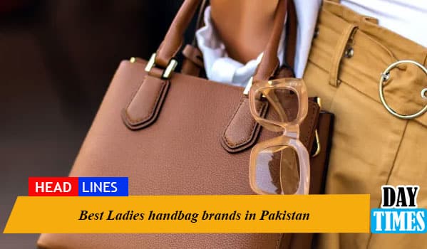 Best Ladies handbag brands in Pakistan