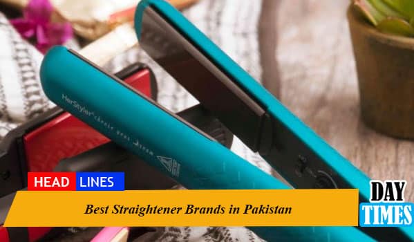Best Straightener Brands in Pakistan