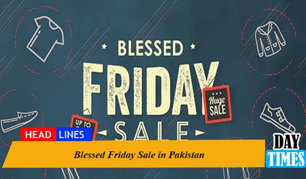 Blessed Friday Sale 2023 in Pakistan