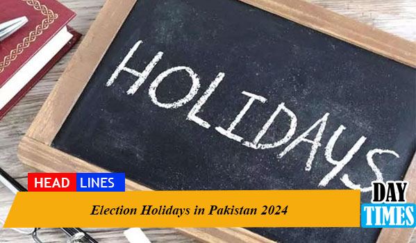 Election Holidays in Pakistan 2024